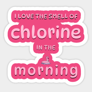 I Love the Smell of Chlorine in the Morning Sticker
